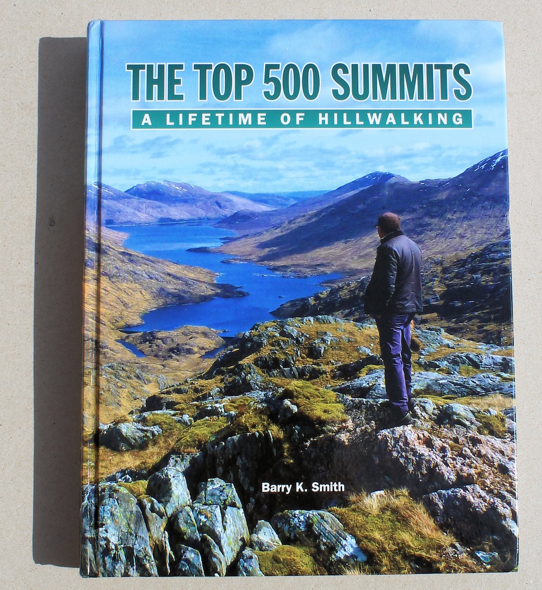 The Top 500 Summits: A Lifetime of Hillwalking by Barry K. Smith