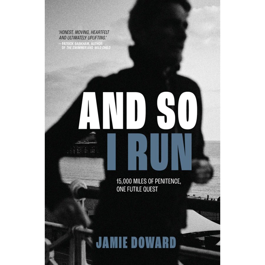 And So I Run Jamie Doward